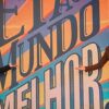 Veja quem é quem em Êta Mundo Melhor!